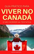 Ler Guia prático para Viver no Canadá e não morrer na tentativa, do autor Adriana Quintero