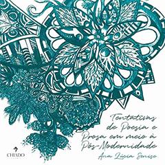 Tentativas de poesia e prosa em meio à pós-modernidade, do autor Ana Lúcia Senise