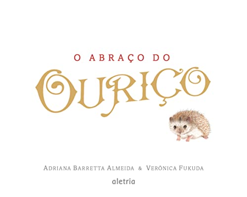 Ler O Abraço do Ouriço, do autor Adriana Barreta Almeida