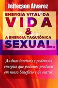 Ler Energia Vital2 da VIDA & Energia Taquiônica SEXUAL, do autor Jefferson Álvarez Ler Energia Vital2 da VIDA & Energia Taquiônica SEXUAL, do autor Jefferson Álvarez