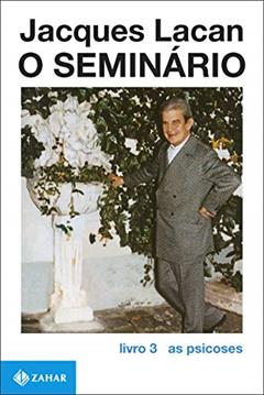 O Seminário, livro 3: As psicoses, do autor Jacques Lacan