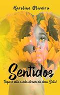 Ler Sentidos, do autor Karoline Oliveira Ler Sentidos, do autor Karoline Oliveira