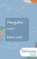 Ler Mergulho: Conto Coleção Identidade - Vol.2, do autor Juliana Leite