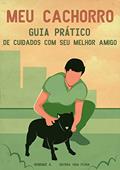 Ler Meu Cachorro: Guia Prático de cuidados com o seu Melhor Amigo, do autor Editora Vida Plena; Henrique A Ler Meu Cachorro: Guia Prático de cuidados com o seu Melhor Amigo, do autor Editora Vida Plena; Henrique A