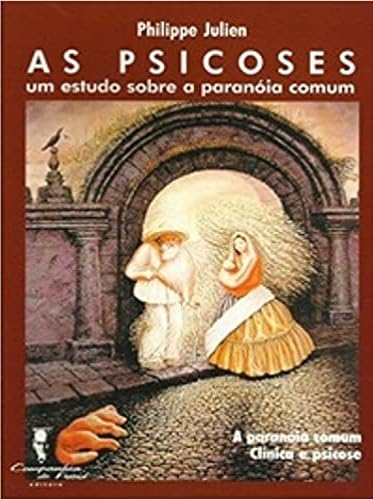 Ler As Psicoses: um Estudo Sobre a Paranóia Comum, do autor Philippe Julien Ler As Psicoses: um Estudo Sobre a Paranóia Comum, do autor Philippe Julien