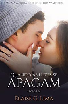 Quando as luzes se apagam, do autor Elaise G. Lima