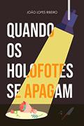 Ler Quando os holofotes se apagam: O suicídio na mídia, do autor João Lopes Ribeiro