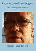 Ler Chamas Que Não Se Apagam, do autor Marcos Paiva De Faria Ler Chamas Que Não Se Apagam, do autor Marcos Paiva De Faria