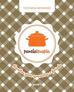 Ler Panelaterapia: receitas para aproveitar o feriado, do autor Tatiana Romano