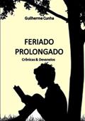 Ler Feriado Prolongado, do autor Guilherme Cunha