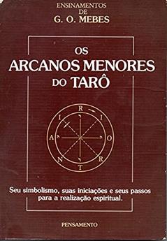 Os Arcanos Menores do Tarô, do autor G. O. Mebes