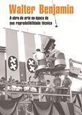 Ler A obra de arte na época de sua reprodutibilidade técnica, do autor Walter Benjamin Ler A obra de arte na época de sua reprodutibilidade técnica, do autor Walter Benjamin