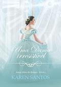 Ler Uma Dama Irresistível: um romance da época da regência (Amor Além do Tempo Livro 1), do autor Karen Santos