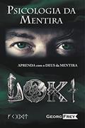 Ler PSICOLOGIA DA MENTIRA: PSICOLOGIA DA MENTIRA - APRENDA COM LOKI, O DEUS DA MENTIRA!, do autor Georg Frey