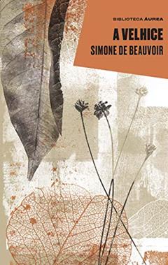 A velhice, do autor Simone de Beauvoir