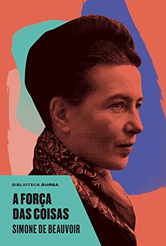 Ler A força das coisas, do autor Simone de Beauvoir