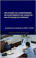 Ler APLICAÇÃO DO COMPROMISSO DE AJUSTAMENTO DE CONDUTA NA ATIVIDADE DO PARQUET: Atualizado com a Resolução do CNMP nº 179/2017, do autor Marcelo Cintra Bitencourt Ler APLICAÇÃO DO COMPROMISSO DE AJUSTAMENTO DE CONDUTA NA ATIVIDADE DO PARQUET: Atualizado com a Resolução do CNMP nº 179/2017, do autor Marcelo Cintra Bitencourt
