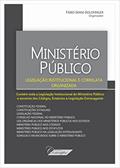Ler Ministério Público. Legislação Institucional e Correlata Organizada, do autor Fábio Ianni Goldfinger