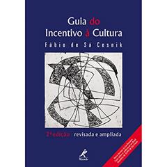 Guia do incentivo à cultura, do autor Fábio de Sá Cesnik
