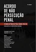 Ler Acordo de não Persecução Penal. Estudos no Processo Penal Comum e Militar, do autor Abelardo Júlio Da Rocha Ler Acordo de não Persecução Penal. Estudos no Processo Penal Comum e Militar, do autor Abelardo Júlio Da Rocha