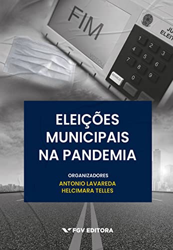 Ler Eleições municipais na pandemia, do autor Helcimara Telles Antonio Lavareda