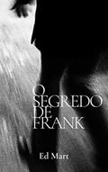 Ler O Segredo de Frank, do autor Ed Mart