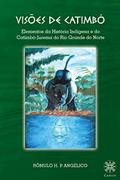 Ler VISÕES DE CATIMBÓ: Elementos da História Indígena e do Catimbó-Jurema do Rio Grande do Norte, do autor RÔMULO ANGÉLICO Ler VISÕES DE CATIMBÓ: Elementos da História Indígena e do Catimbó-Jurema do Rio Grande do Norte, do autor RÔMULO ANGÉLICO