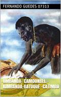 Ler UMBANDA- CAMDONBLÉ -KIMBANDA-BATUQUE -CATIMBO (01 Livro 1), do autor Fernando Guedes 07313 Ler UMBANDA- CAMDONBLÉ -KIMBANDA-BATUQUE -CATIMBO (01 Livro 1), do autor Fernando Guedes 07313