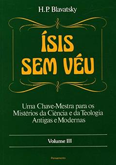 Ísis sem Véu (Volume 3), do autor H. P. Blavatsky