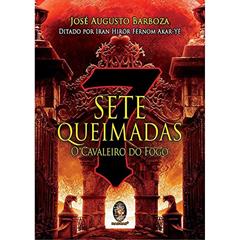 Sete Queimadas - O Cavaleiro do Fogo, do autor José Augusto Barboza