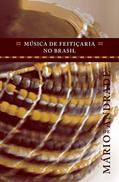 Ler Música de feitiçaria no brasil, do autor Mário de Andrade Ler Música de feitiçaria no brasil, do autor Mário de Andrade
