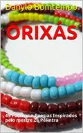 Ler Orixás: 49 Poemas e Poesias Inspirados pelo mestre Zé Pelintra, do autor Danylo Bomtempo Ler Orixás: 49 Poemas e Poesias Inspirados pelo mestre Zé Pelintra, do autor Danylo Bomtempo