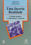 Ler Uma Incerta Realidade, do autor Bernard D' Espagnat