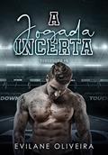 Ler A Jogada Incerta (Touchdown Livro 2), do autor Evilane Oliveira