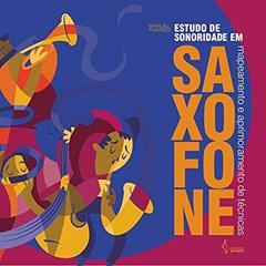 Estudo de sonoridade em saxofone: Mapeamento e aprimoramento de técnicas, do autor Samuel Pompeo