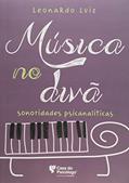 Ler Música no Divã: Sonoridades Psicanalíticas, do autor Leonardo Luiz Ler Música no Divã: Sonoridades Psicanalíticas, do autor Leonardo Luiz