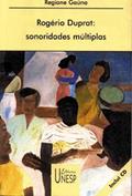 Ler Rogério Duprat: Sonoridades múltiplas, do autor Regiane Gauna