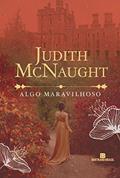 Ler Algo maravilhoso, do autor Judith McNaught