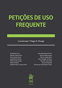 Petições de uso Frequente, do autor Thiago M. Minagé; Alfredo Copetti Neto; Fábio Da Silva Veiga; Alírio Araújo Júnior; Jorge Bheron Rocha; Gilberto Mariot; Hamilto