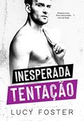 Ler Inesperada Tentação: (Trilogia Paixões Inesperadas: Livro 2), do autor Lucy Foster Ler Inesperada Tentação: (Trilogia Paixões Inesperadas: Livro 2), do autor Lucy Foster