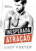 Ler Inesperada Atração: (Trilogia Paixões Inesperadas: Livro 3), do autor Lucy Foster Ler Inesperada Atração: (Trilogia Paixões Inesperadas: Livro 3), do autor Lucy Foster