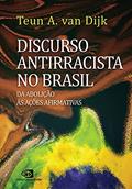 Ler Discurso antirracista no Brasil: da abolição às ações afirmativas, do autor Teun A. van Dijk