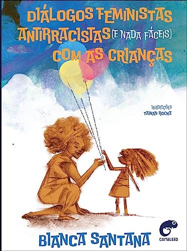 Ler Diálogos Feministas Antirracistas (e Nada Fáceis) com as Crianças, do autor Bianca Santana