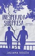 Ler Inesperada Surpresa: Conto 2 (Inesperado Natal), do autor Juliana Souza Ler Inesperada Surpresa: Conto 2 (Inesperado Natal), do autor Juliana Souza