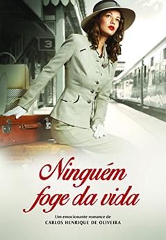 Ninguém Foge da Vida, do autor Carlos Henrique de Oliveira