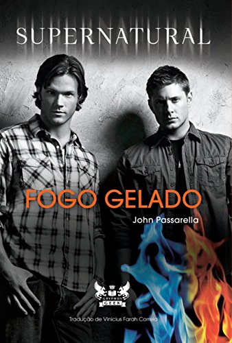 Ler Supernatural - Fogo Gelado, do autor John Passarella