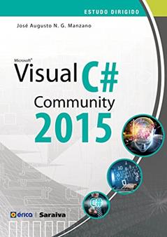 Estudo dirigido: Microsoft Visual C# community 2015, do autor José Augusto N. G. Manzano