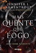 Ler Mais quente que fogo: Volume 1 da série Dark Elements, do autor Jennifer L. Armentrout