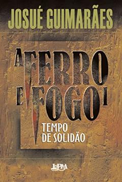A Ferro e Fogo i, do autor Josué Guimarães