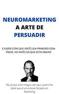 Ler NEUROMARKETING, A ARTE DE PERSUADIR: E fazer com que você leia primeiro a essa frase, ao invés da que está abaixo., do autor Maykon Caetano Justino Júnior